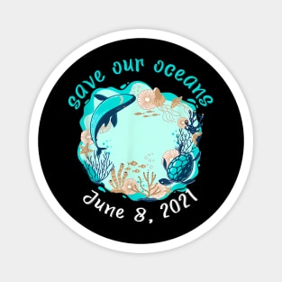 Save Our Oceans World Oceans Day Magnet